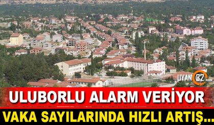 Uluborlu Alarm Veriyor Vaka Sayılarında Hızlı Artış...