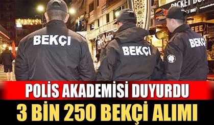 Polis Akademisi Duyurdu! En az lise mezunu 3 bin 250 bekçi alımı yapılacak