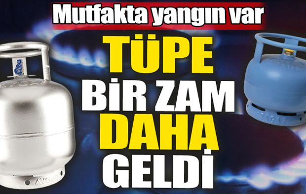 Isparta'da tüp fiyatlarına zam geldi!