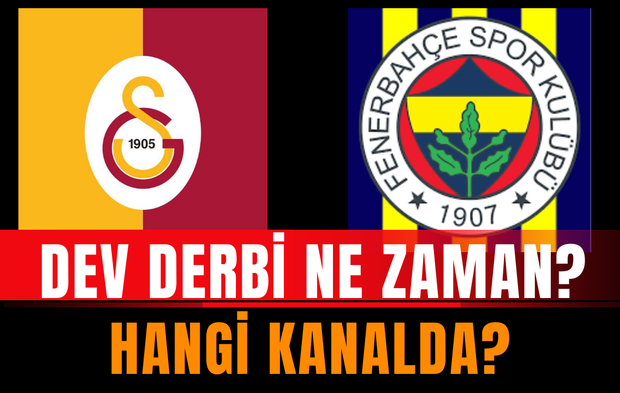 GS - FB DEV DERBİ! Maçı Ne Zaman, Saat Kaçta, Hangi Kanalda?