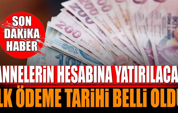 Annelerin Hesabına Yatırılacak İlk Ödeme Tarihi Belli Oldu