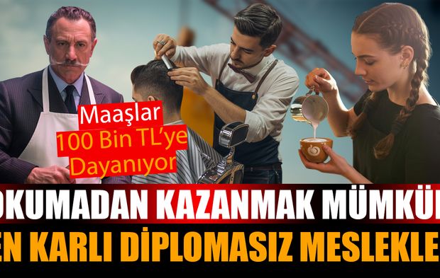 Maaşlar 100 Bin TL’ye Dayanıyor: Bu İşler Üniversite Diploması İstemiyor
