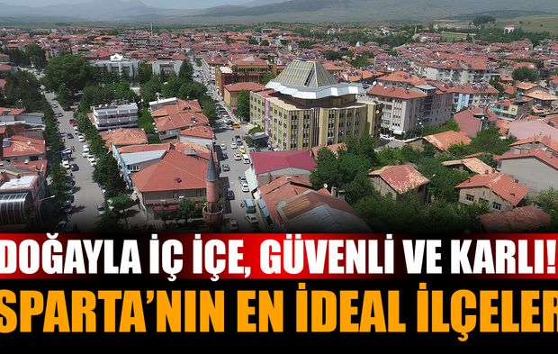 Isparta'nın En Yaşanılabilir İlçeleri Açıklandı! İşte 2025’in Gözde Bölgeleri