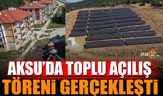 Aksu’da Toplu Açılış Töreni Gerçekleşti