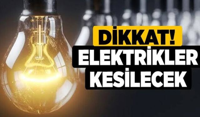 Denizli’de Dev Kesinti: 6 İlçede Elektrikler Gidiyor!