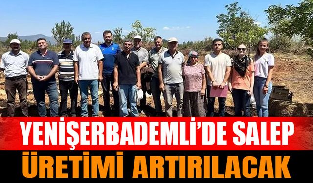 Yenişarbademli’de Salep Ekimi Artırılacak