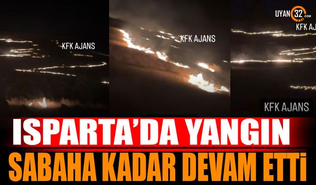 Isparta'da Anız Yangını Sabah Saatlerine Kadar Devam Etti