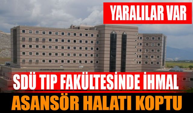 SDÜ Hastanesinde Engelli Asansörü Faciası: İki Kişi Ağır Yaralı