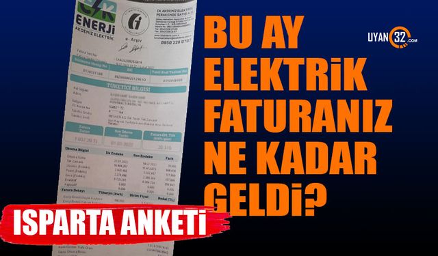 Isparta'da Elektrik Faturanız Bu Ay Ne Kadar Geldi?