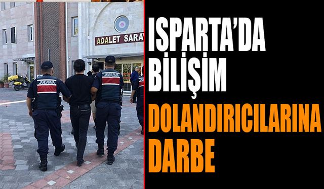 Isparta’da Bilişim Dolandırıcılarına Darbe