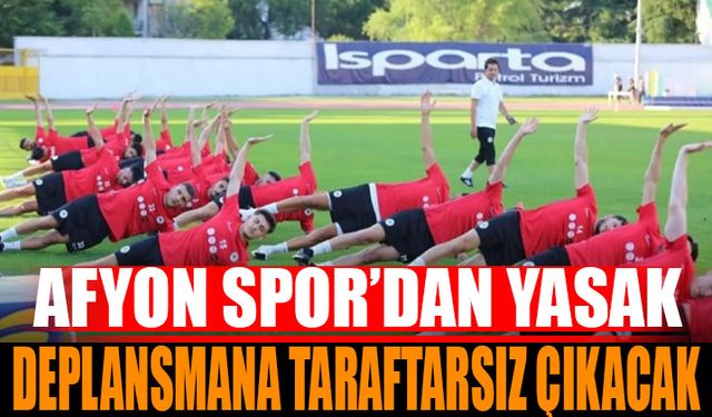 Afyonspor Maçında Isparta 32 Spor'a Taraftar Yasağı