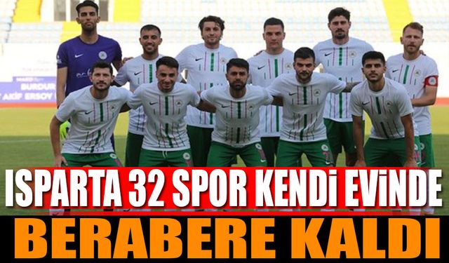 Isparta 32 Spor Adana FK ile Berabere Kaldı