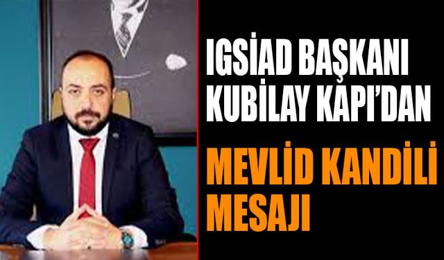 Başkan Kapı’dan Mevlid Kandili Mesajı