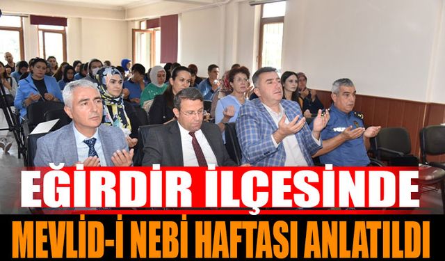 Eğirdir’de ‘Şahsiyat İnşası’ Mevlid-i Nebi Haftasında Anlatıldı