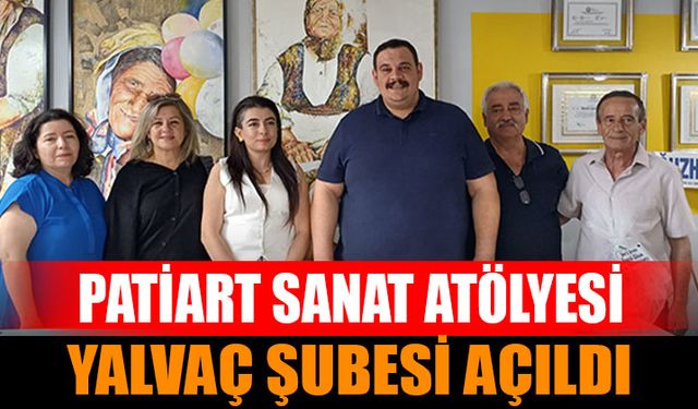 Patiart Sanat Atölyesi Yalvaç Şubesi Açıldı