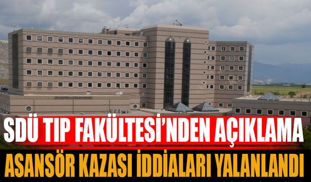 SDÜ Hastanesi'nden Asansör Kazası İddialarına Yalanlama