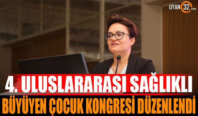 SDÜ’de "4. Uluslararası Sağlıklı Büyüyen Çocuk Kongresi" Düzenlendi