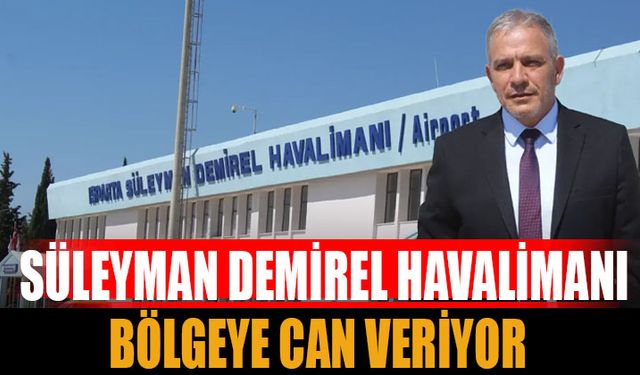 Bölgenin Parlayan Yıldızı: Süleyman Demirel Havalimanı