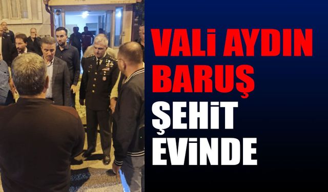 Isparta Valisi Aydın Baruş Şehit Uzman Çavuş Onur Çapan'ın ailesine taziye ziyaretinde bulundu