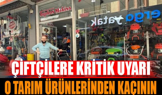 Çiftçilere Kritik Uyarı: Kalitesiz Tarım Ürünlerinden Kaçının!