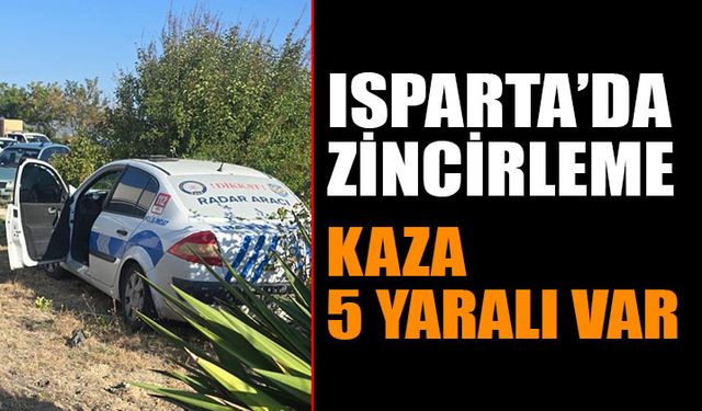 Isparta’da Zincirleme Trafik Kazası: 5 Yaralı