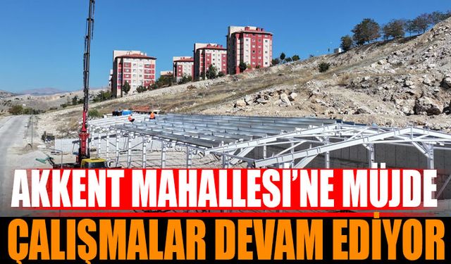 Akkent Mahallesi'ne Kapalı Pazaryeri İnşaatı