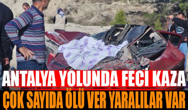 Isparta Antalya yolunda feci kaza: 3 ölü, 2 yaralı