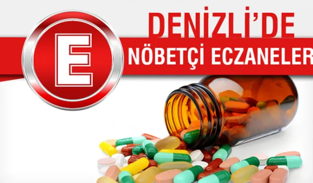 Denizli'de Bugün Nöbetçi Eczaneler (22 Kasım 2025)