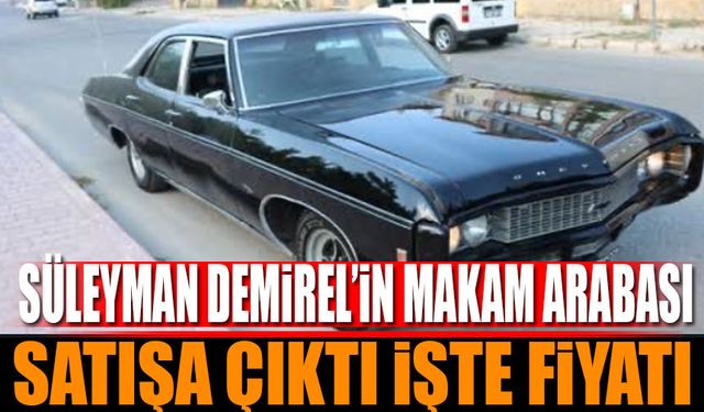 Süleyman Demirel'in Arabası Satışa Çıktı