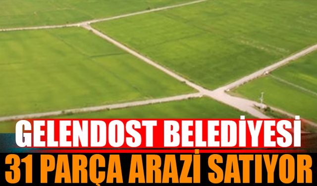 Gelendost Belediye Başkanı, 31 Taşınmazı Satışa Çıkartacak