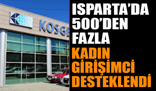 Isparta'da Son 10 Yılda 500'den Fazla Kadın Girişimci Desteklendi