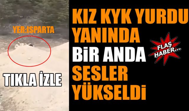 Bir Anda Sesler Yükseldi Yer Isparta