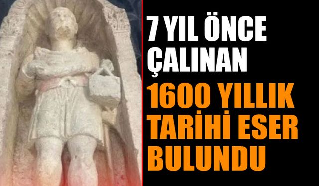 Çalınan Tarihi Eser 7 Yıl Sonra Bulundu