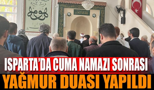 Isparta'da Cuma Namazı Sonrası Yağmur Duası Edildi