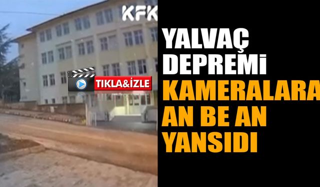 Yalvaç Depremi Kameralara An Be An Yansıdı İşte O Anlar