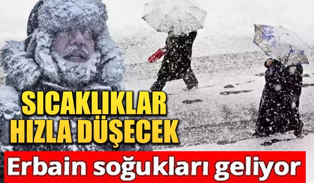 Erbain soğuklarına hazır mısınız ? 29 Aralık'tan itibaren etkisini gösterecek!