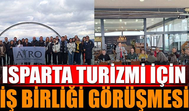 Isparta Turizmi İçin İş Birliği Görüşmesi