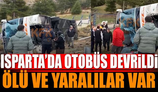 Isparta'da Yolcu Otobüsü Devrildi Ölü ve Yaralılar Var Son Dakika