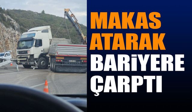 Isparta'da tır, makas atarak bariyere çarptı