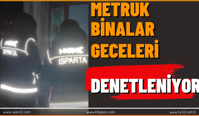 Halkın Güvenliği İçin Metruk Binalar Denetleniyor