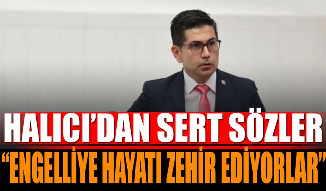 Vekil Halıcı "Engelliye Hayatı Cehennem Ediyorlar"