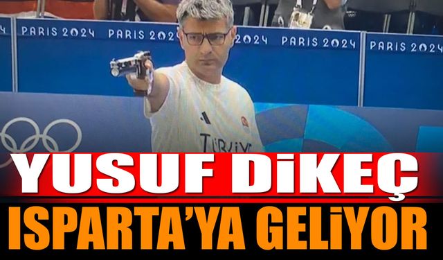 Yusuf Dikeç Isparta'ya geliyor