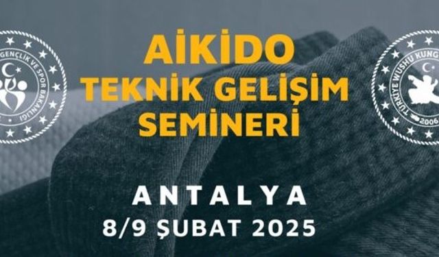 Aikido Teknik Gelişim Semineri Antalya'da Gerçekleşecek (8-9 Şubat 2025)