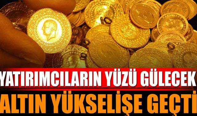 Yatırımcılar Mutlu: Altın Yükselişte