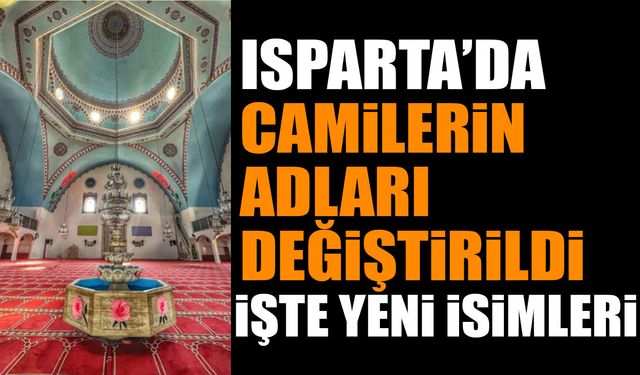 Isparta'da Camilerin İsimleri Değiştirildi