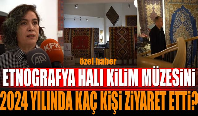 Isparta Etnografya Halı Kilim Müzesini 2024 Yılında Kaç Kişi Ziyaret Etti?