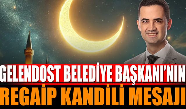 Başkan Özmen’den Regaip Kandili Mesajı