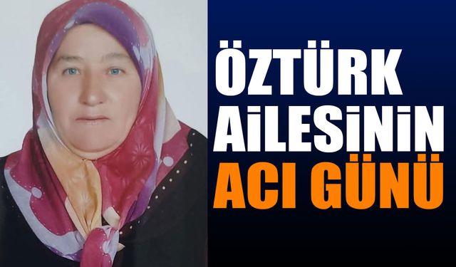 Öztürk Ailesinin Acı Günü