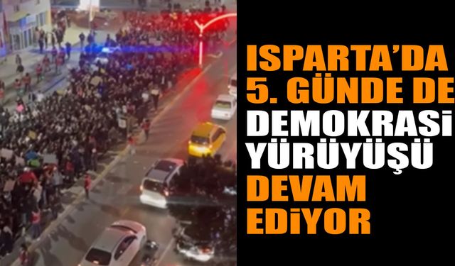 Isparta'da Yürüyüş 5. Gününde de Devam Ediyor
