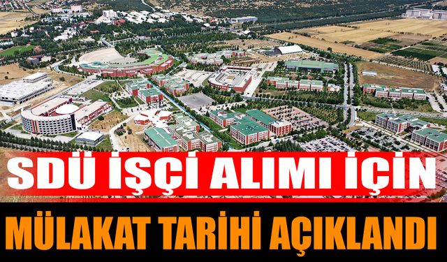 SDÜ İşçi Alımı İçin Mülakat Tarihi Açıklandı